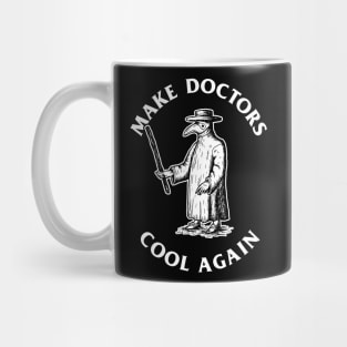 Make Doctors Cool Again Mug